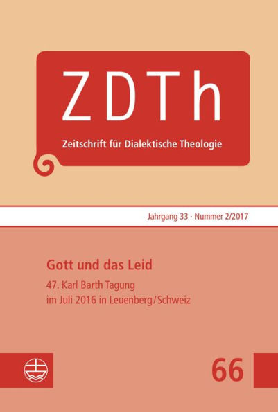 Gott und das Leid: 47. Karl Barth Tagung inm Juli 2016 in Leuenberg / Schweiz