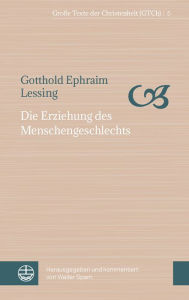 Title: Die Erziehung des Menschengeschlechts, Author: Gotthold Ephraim Lessing