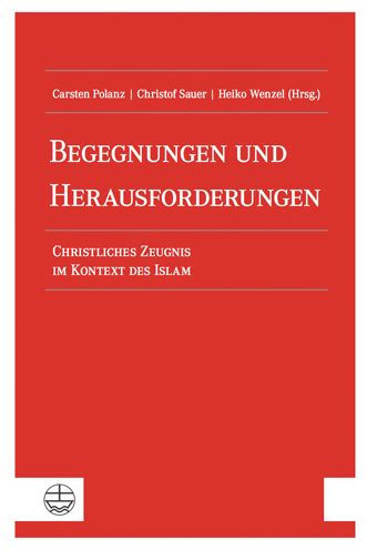 Begegnungen und Herausforderungen: Christliches Zeugnis im Kontext des ...