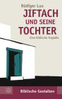 Jiftach und seine Tochter: Eine biblische Tragodie