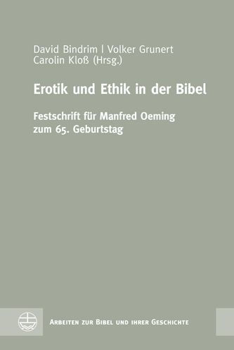 Erotik und Ethik in der Bibel: Festschrift fur Manfred Oeming zum 65. Geburtstag