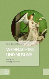 Title: Weihnachten und Muslime: Impulse zum interreligiösen Dialog, Author: Hanna Nouri Josua