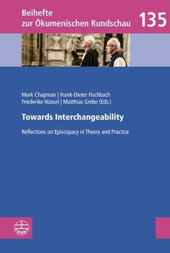 Towards Interchangeability: Reflections on Episcopacy in Theory and Practice