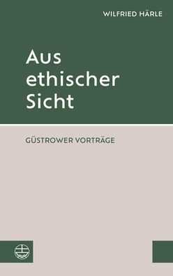 Aus ethischer Sicht: Gustrower Vortrage