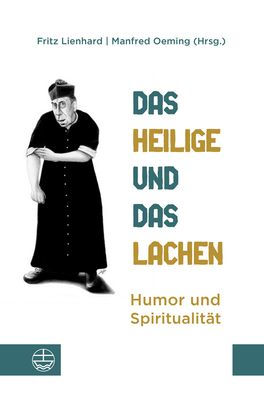 Das Heilige und das Lachen: Humor und Spiritualitat