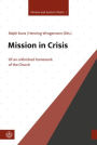 Mission in Crisis: The Unfinished Homework of the Church