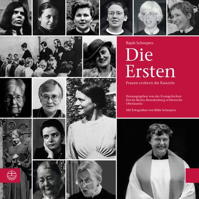 Die Ersten: Frauen erobern die Kanzeln. Mit Fotografien von Billie Scheepers