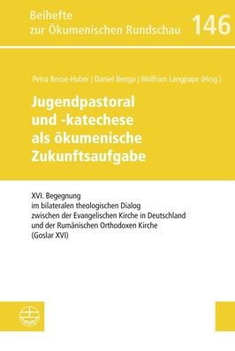 Jugendpastoral und -katechese als okumenische Zukunftsaufgabe: XVI. Begegnung im bilateralen theologischen Dialog zwischen der Evangelischen Kirche in Deutschland und der Rumanischen Orthodoxen Kirche (Goslar XVI)