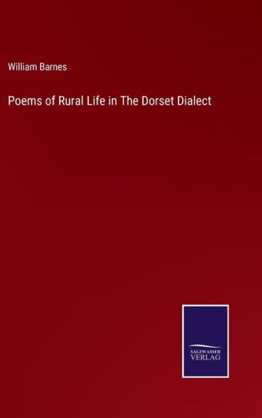 Poems of Rural Life in The Dorset Dialect