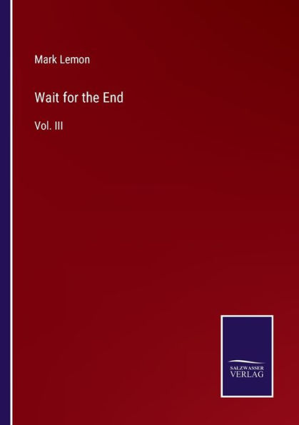 Wait for the End: Vol. III