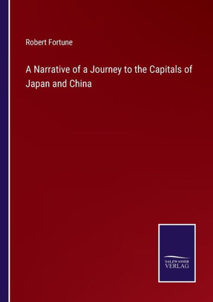 a Narrative of Journey to the Capitals Japan and China