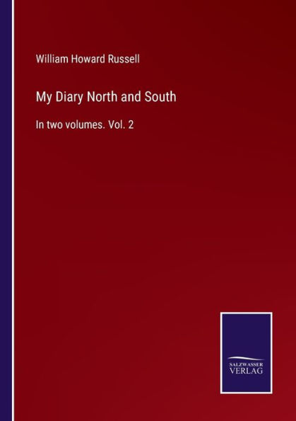 My Diary North and South: two volumes. Vol. 2
