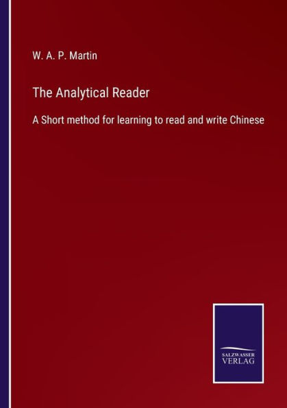 The Analytical Reader: A Short method for learning to read and write Chinese