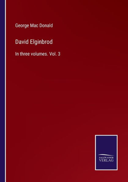 David Elginbrod: three volumes. Vol. 3