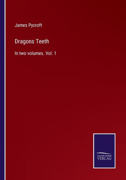 Dragons Teeth: two volumes. Vol. 1