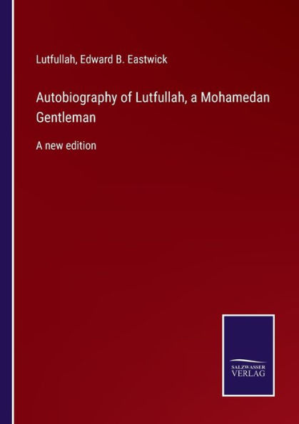 Autobiography of Lutfullah, A Mohamedan Gentleman: new edition
