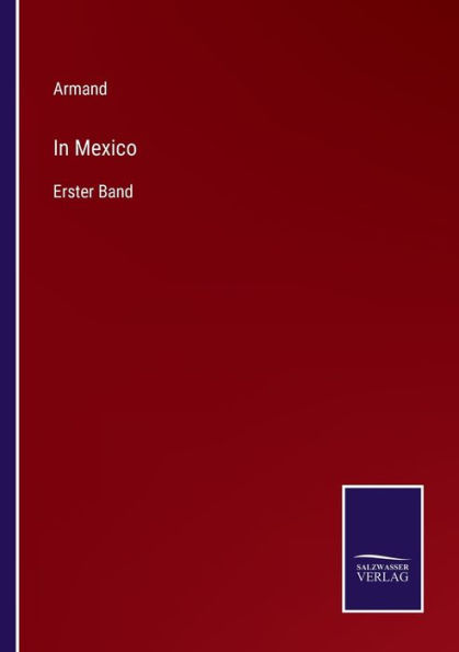 Mexico: Erster Band