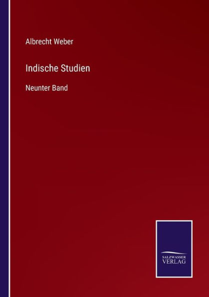 Indische Studien: Neunter Band