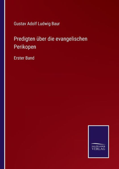 Predigten über die evangelischen Perikopen: Erster Band