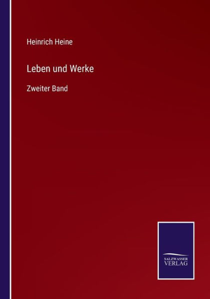 Leben und Werke: Zweiter Band
