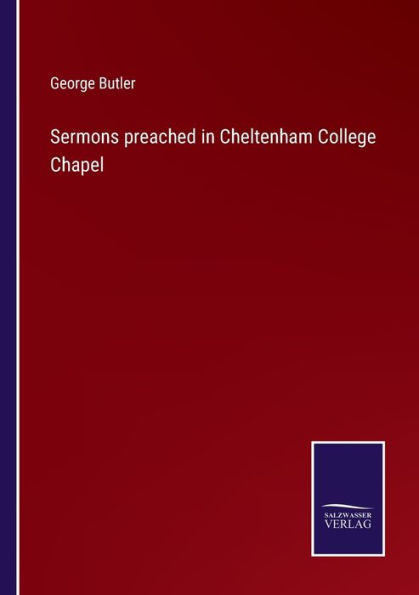 Sermons preached Cheltenham College Chapel