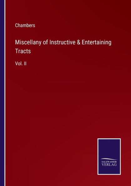 Miscellany of Instructive & Entertaining Tracts: Vol. II