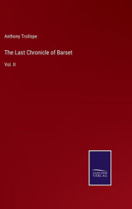 The Last Chronicle of Barset: Vol. II