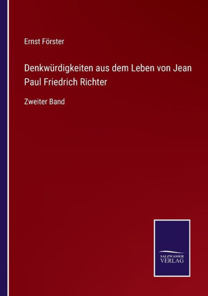 Denkwürdigkeiten aus dem Leben von Jean Paul Friedrich Richter: Zweiter Band