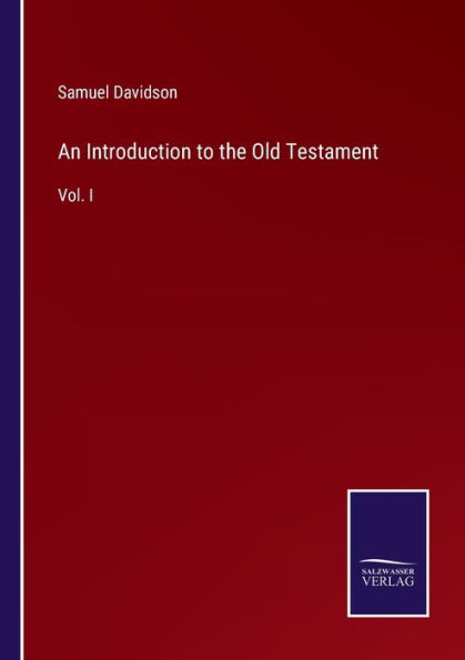 An Introduction to the Old Testament: Vol. I