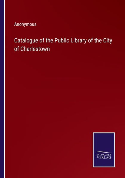 Catalogue of the Public Library City Charlestown