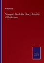 Catalogue of the Public Library of the City of Charlestown