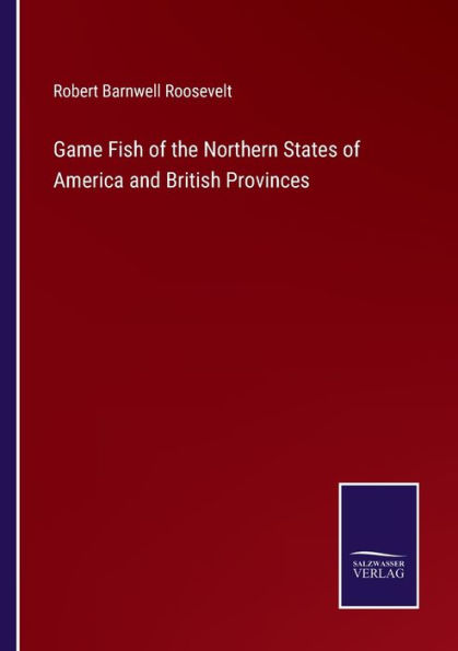 Game Fish of the Northern States America and British Provinces