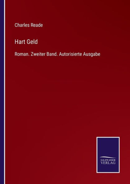 Hart Geld: Roman. Zweiter Band. Autorisierte Ausgabe