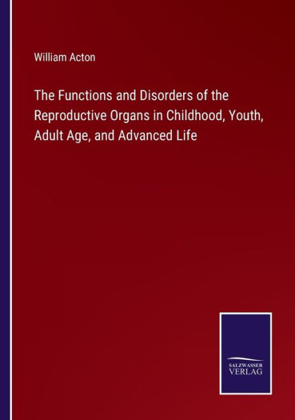 the Functions and Disorders of Reproductive Organs Childhood, Youth, Adult Age, Advanced Life