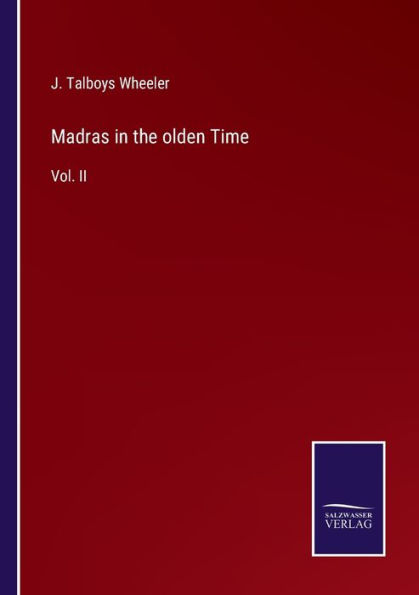 Madras the olden Time: Vol. II