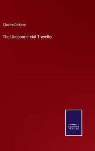 The Uncommercial Traveller