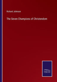 Title: The Seven Champions of Christendom, Author: Richard Johnson