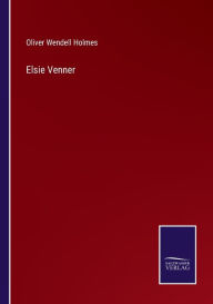 Title: Elsie Venner, Author: Oliver Wendell Holmes