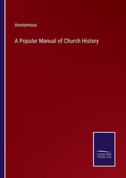 A Popular Manual of Church History