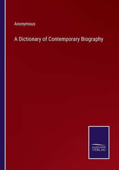 A Dictionary of Contemporary Biography