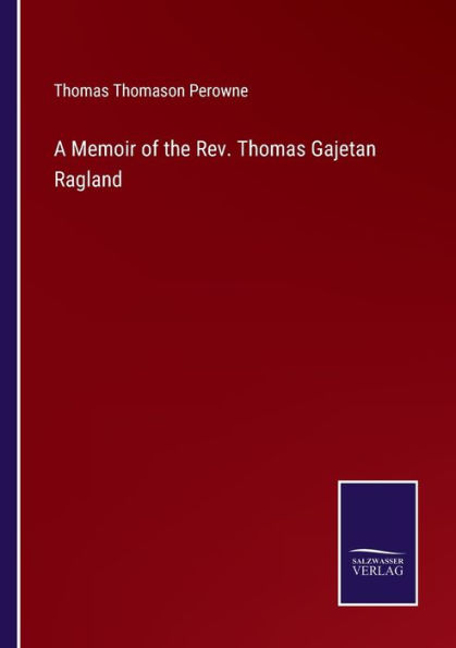 A Memoir of the Rev. Thomas Gajetan Ragland