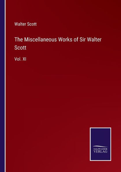 The Miscellaneous Works of Sir Walter Scott: Vol. XI