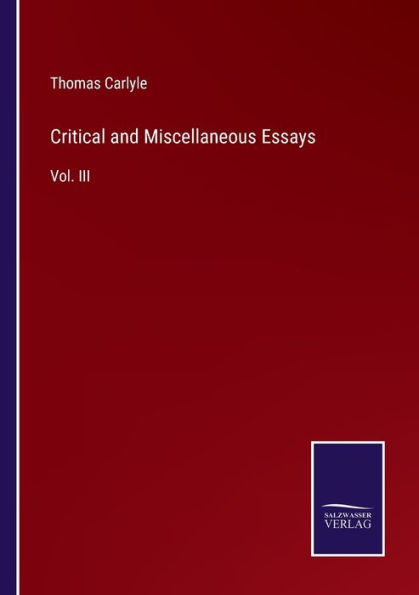 Critical and Miscellaneous Essays: Vol. III