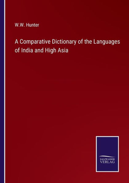 A Comparative Dictionary of the Languages India and High Asia