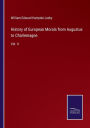 History of European Morals from Augustus to Charlemagne: Vol. II