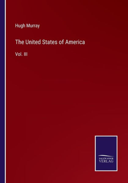The United States of America: Vol. III