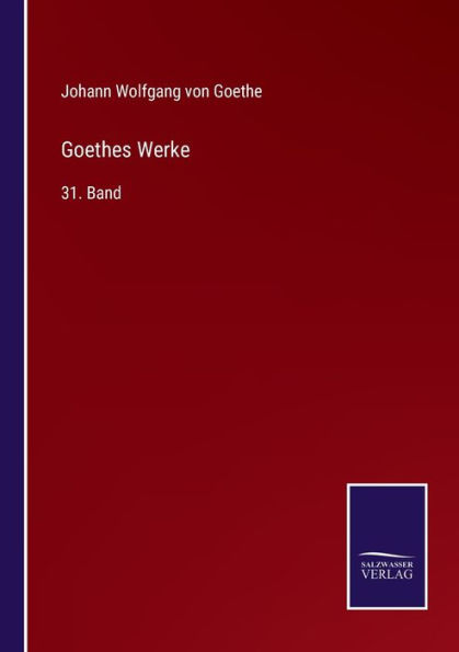 Goethes Werke: 31. Band