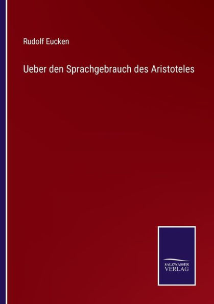 Ueber den Sprachgebrauch des Aristoteles