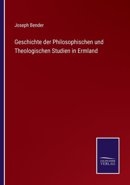 Geschichte der Philosophischen und Theologischen Studien Ermland