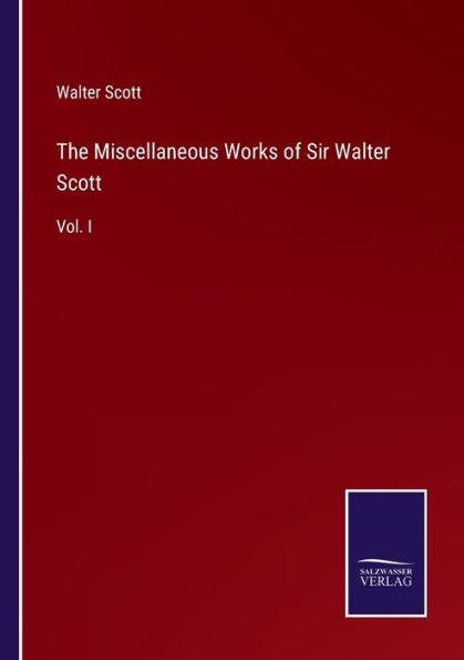 The Miscellaneous Works of Sir Walter Scott: Vol. I
